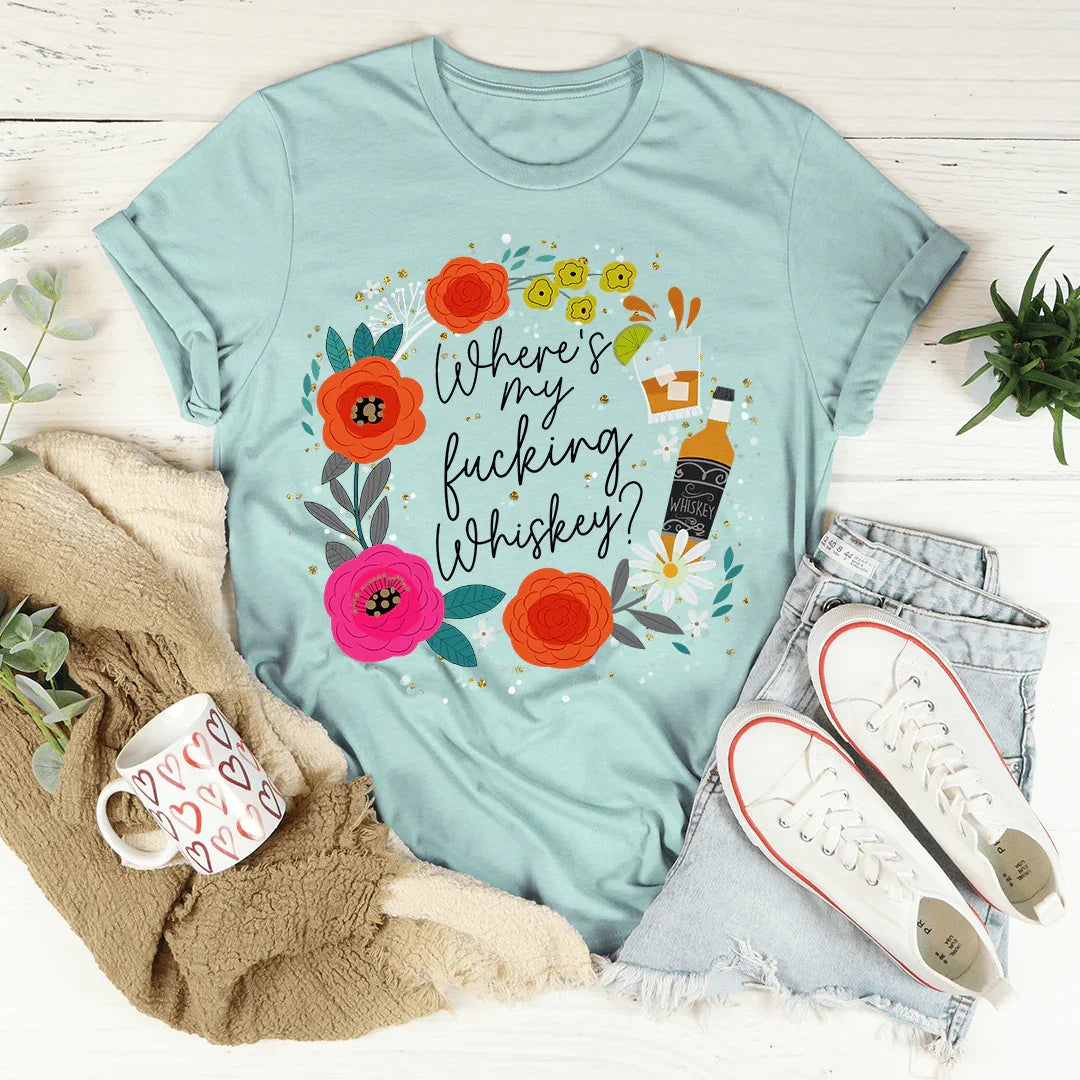 Where's My Whiskey Tee - WonderingCloth