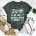 Wish I Could Blame The Holidays Tee - WonderingCloth