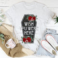 Wish You Were Here Coffin Tee - WonderingCloth