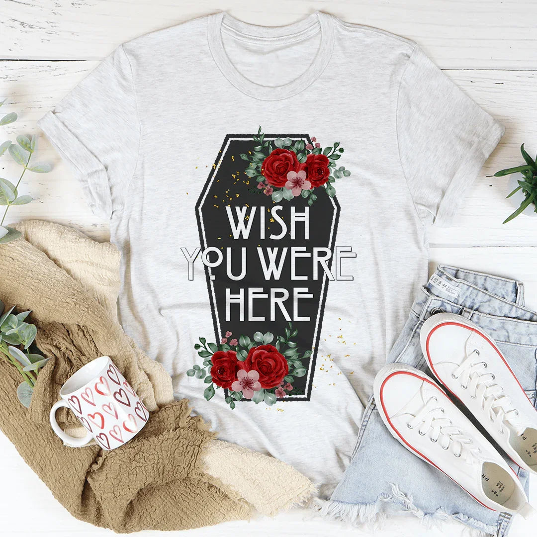 Wish You Were Here Coffin Tee - WonderingCloth