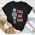 Y'all Are Nuts Tee - WonderingCloth
