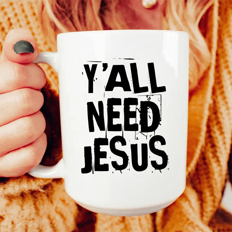 Y'All Need Jesus Ceramic Mug 15 oz - WonderingCloth