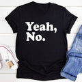 Yeah No Tee - WonderingCloth