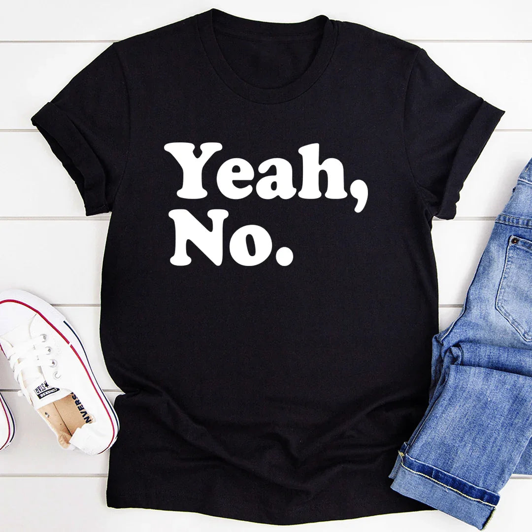 Yeah No Tee - WonderingCloth