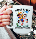 Yippee Ki Yay Mother F* 15 oz - WonderingCloth