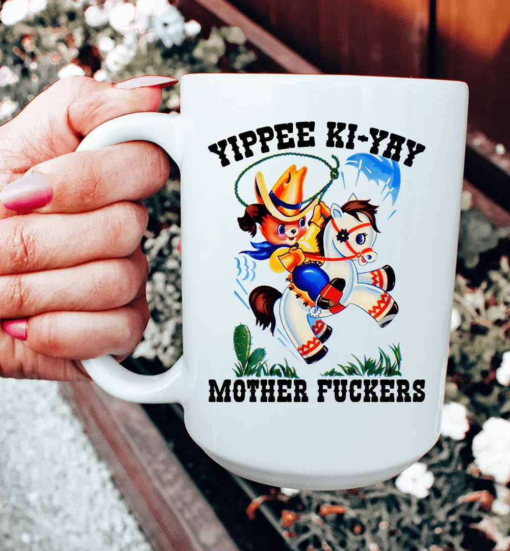 Yippee Ki Yay Mother F* 15 oz - WonderingCloth
