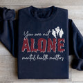 You Are Not Alone Mental Health Awareness Halloween Sweatshirt - WonderingCloth
