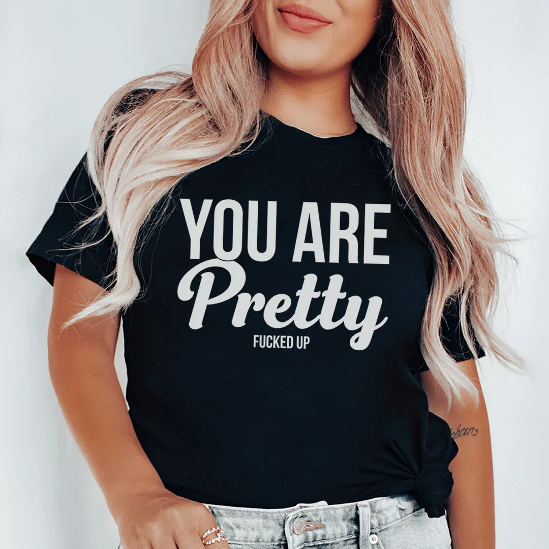 You Are Pretty Tee - WonderingCloth