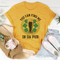 You Can Find Me In Da Pub Tee - WonderingCloth