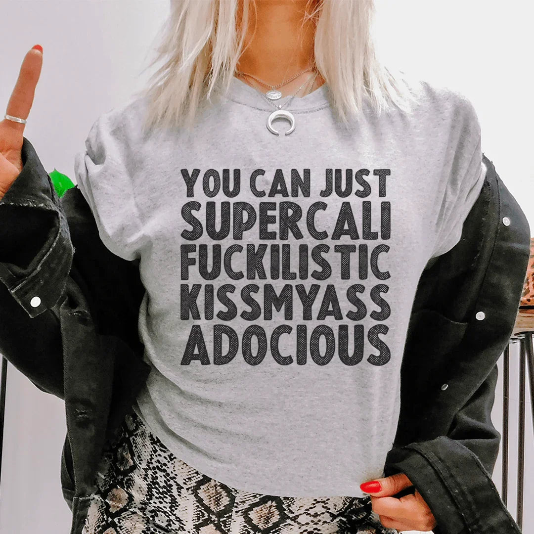 You Can Just Supercali Tee - WonderingCloth
