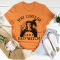 You Coulda Had A Bad Witch Tee - WonderingCloth