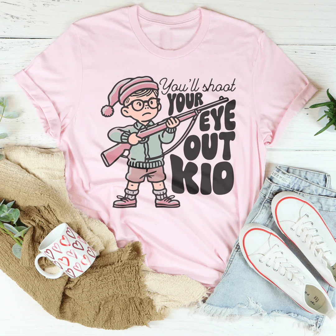 You'll Shoot Your Eye Out Kid Tee - WonderingCloth
