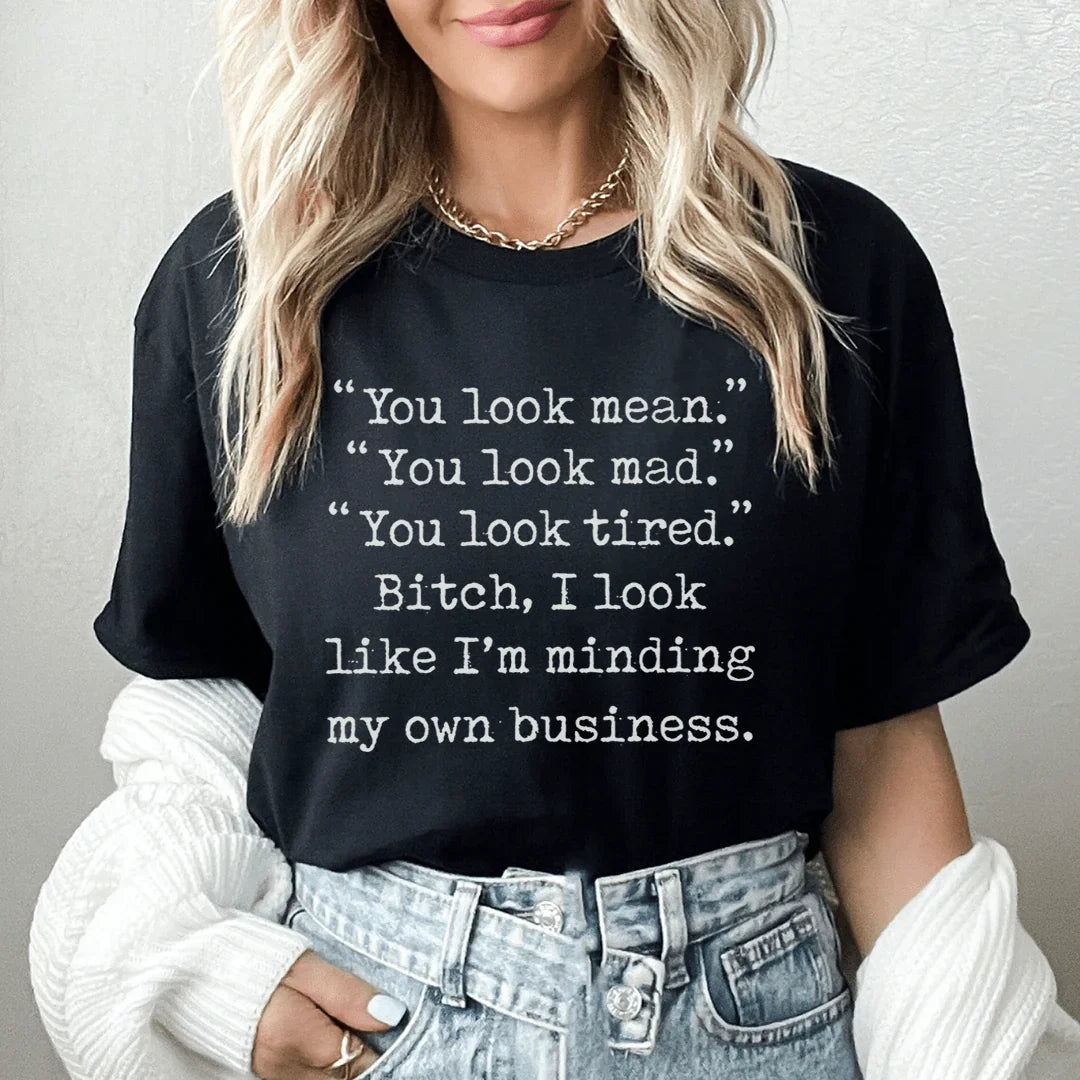 You Look Mean Tee - WonderingCloth