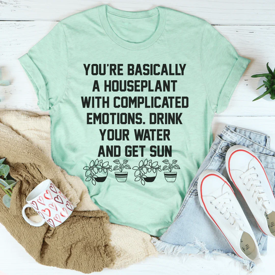You're A Houseplant Tee - WonderingCloth