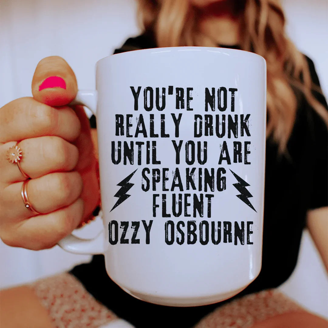 You're Not Really Drunk Ceramic Mug 15 oz - WonderingCloth