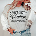 You're Not Worthless Tee - WonderingCloth