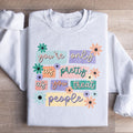 You're Only As Pretty As You Treat People Sweatshirt - WonderingCloth