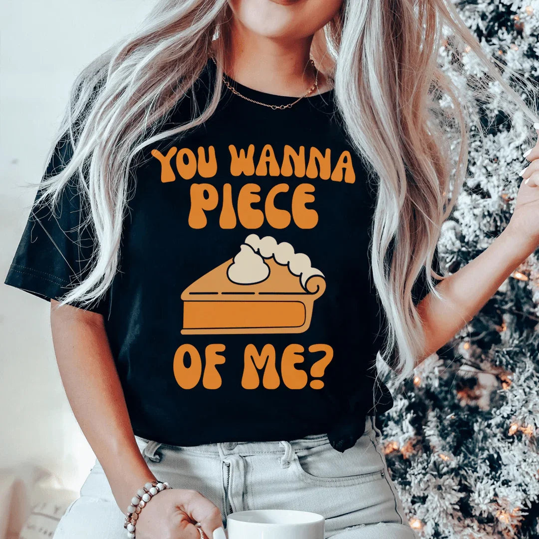 You Wanna Piece Of Me Tee - WonderingCloth