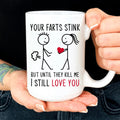 Your Farts Stink Mug - WonderingCloth