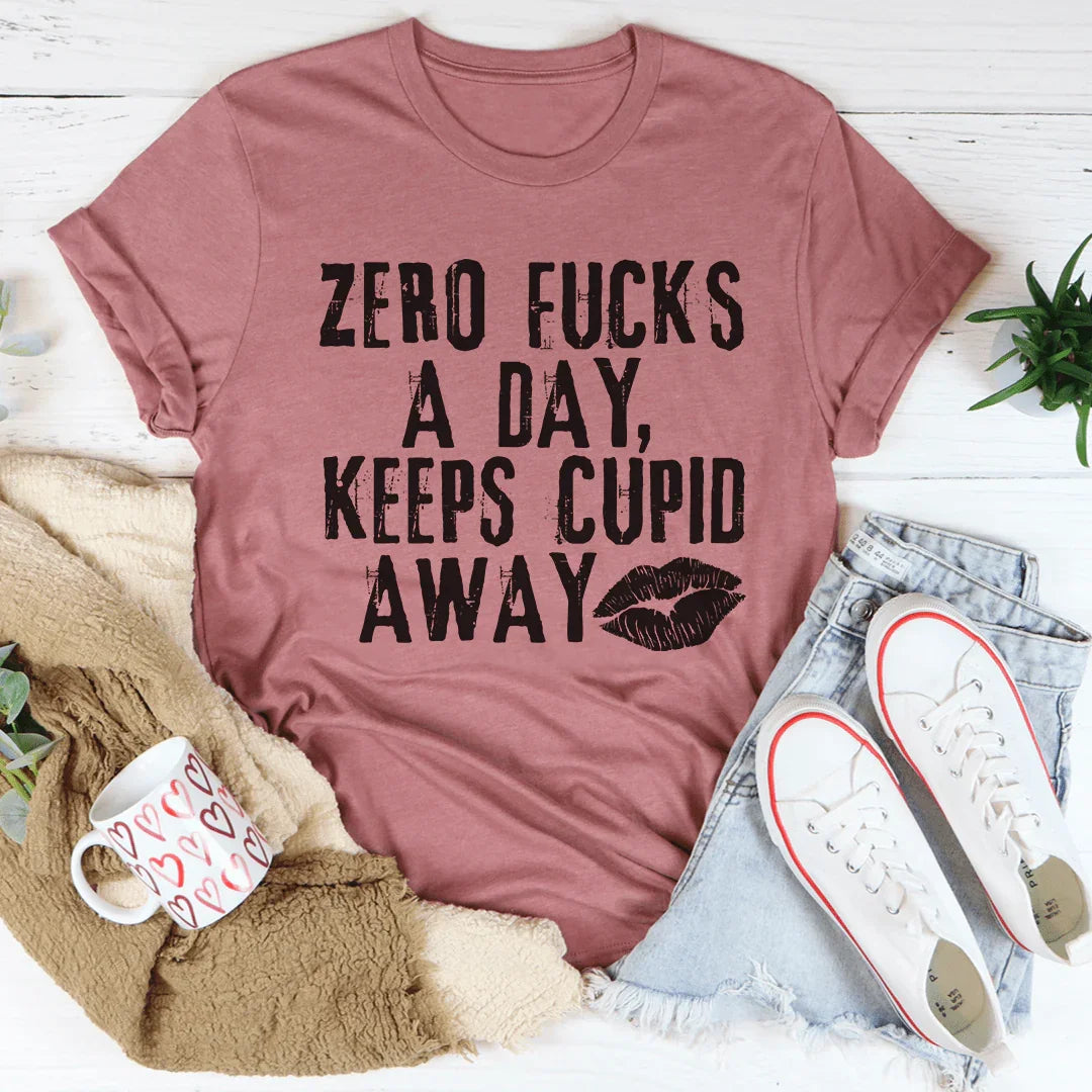Zero Fs A Day Keeps Cupid Away Tee - WonderingCloth