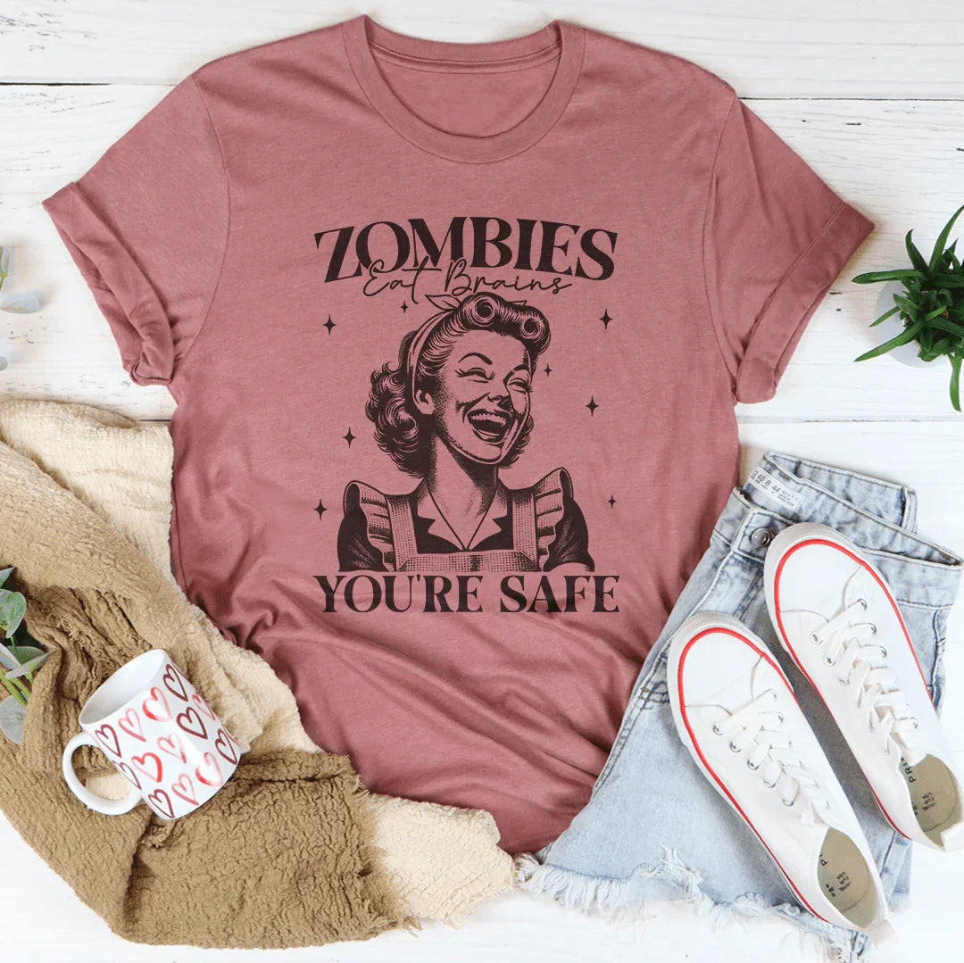 Zombies Eat Brains You're Safe Tee - WonderingCloth